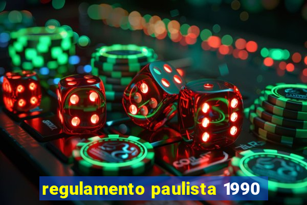 regulamento paulista 1990